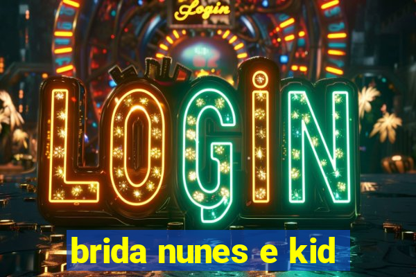 brida nunes e kid